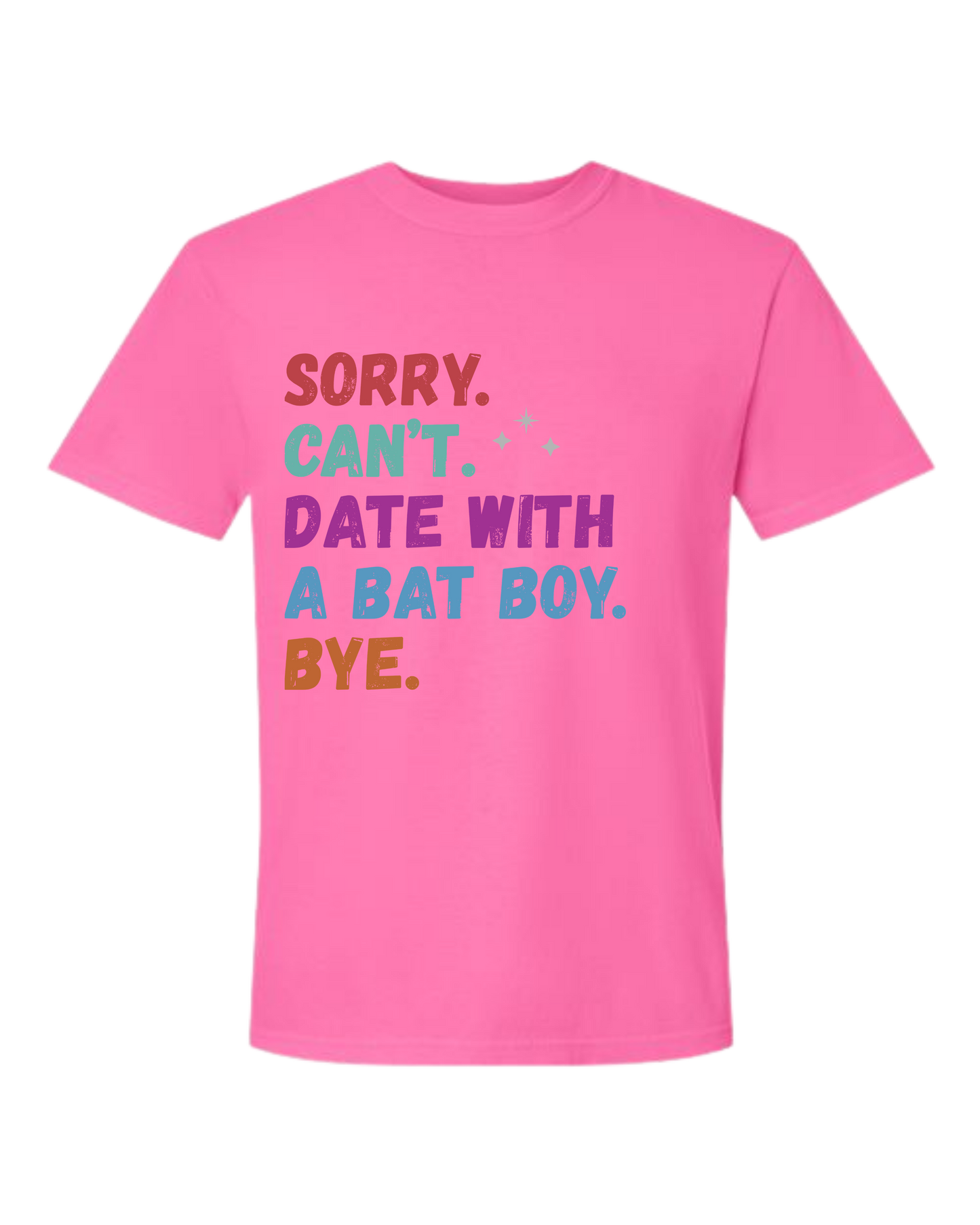 Sorry. Can't. Date With A Bat Boy. Bye. - Comfort Colors - Heavyweight Unisex Tee - Pinks & Purples
