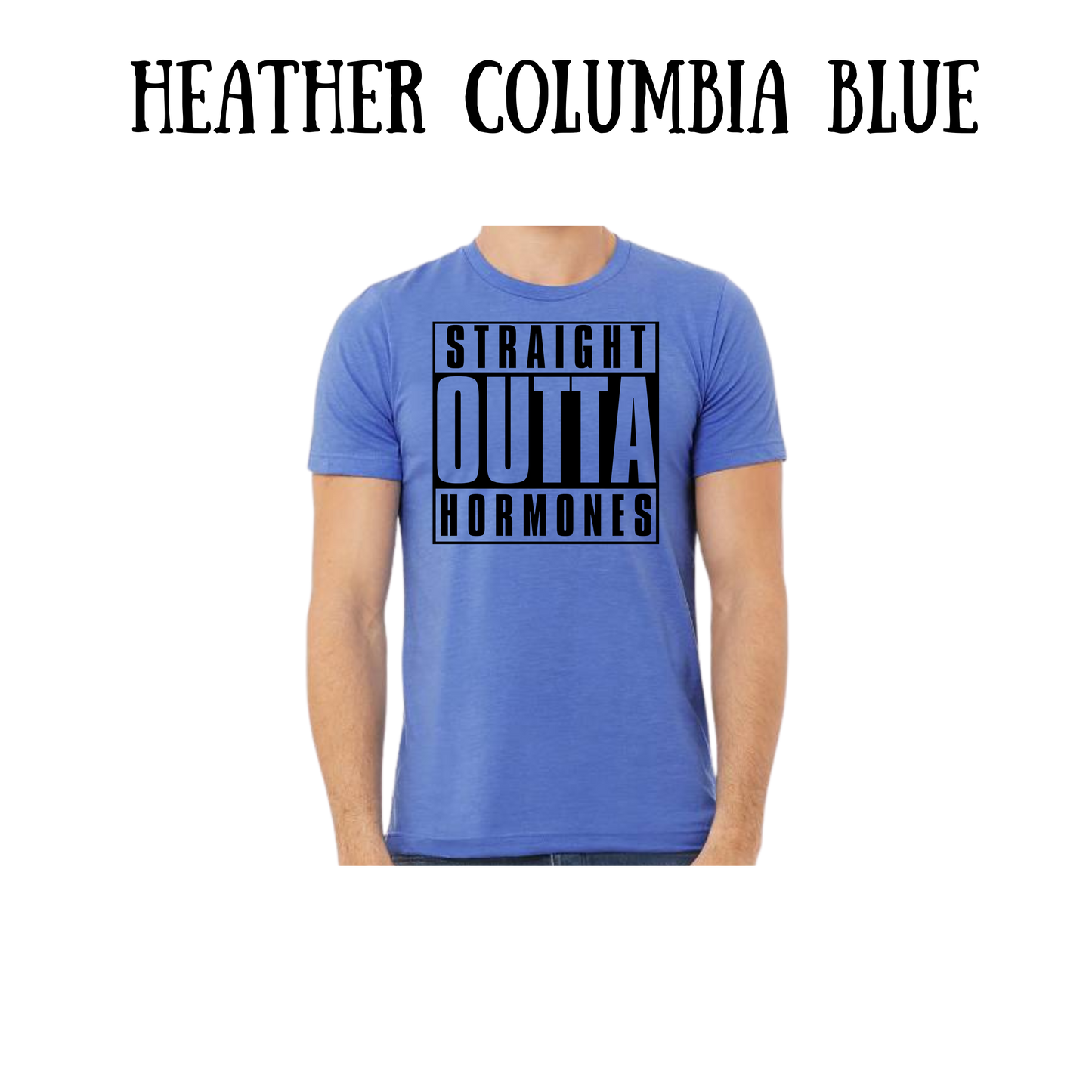 straight outta hormones - unisex tee - blues