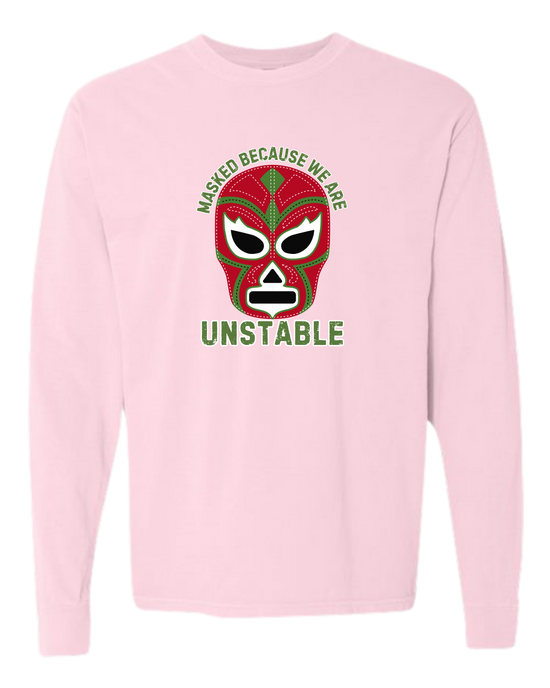 Masked Because We Are Unstable - Comfort Colors - Heavyweight Long Sleeve Tee - Assorted Colors