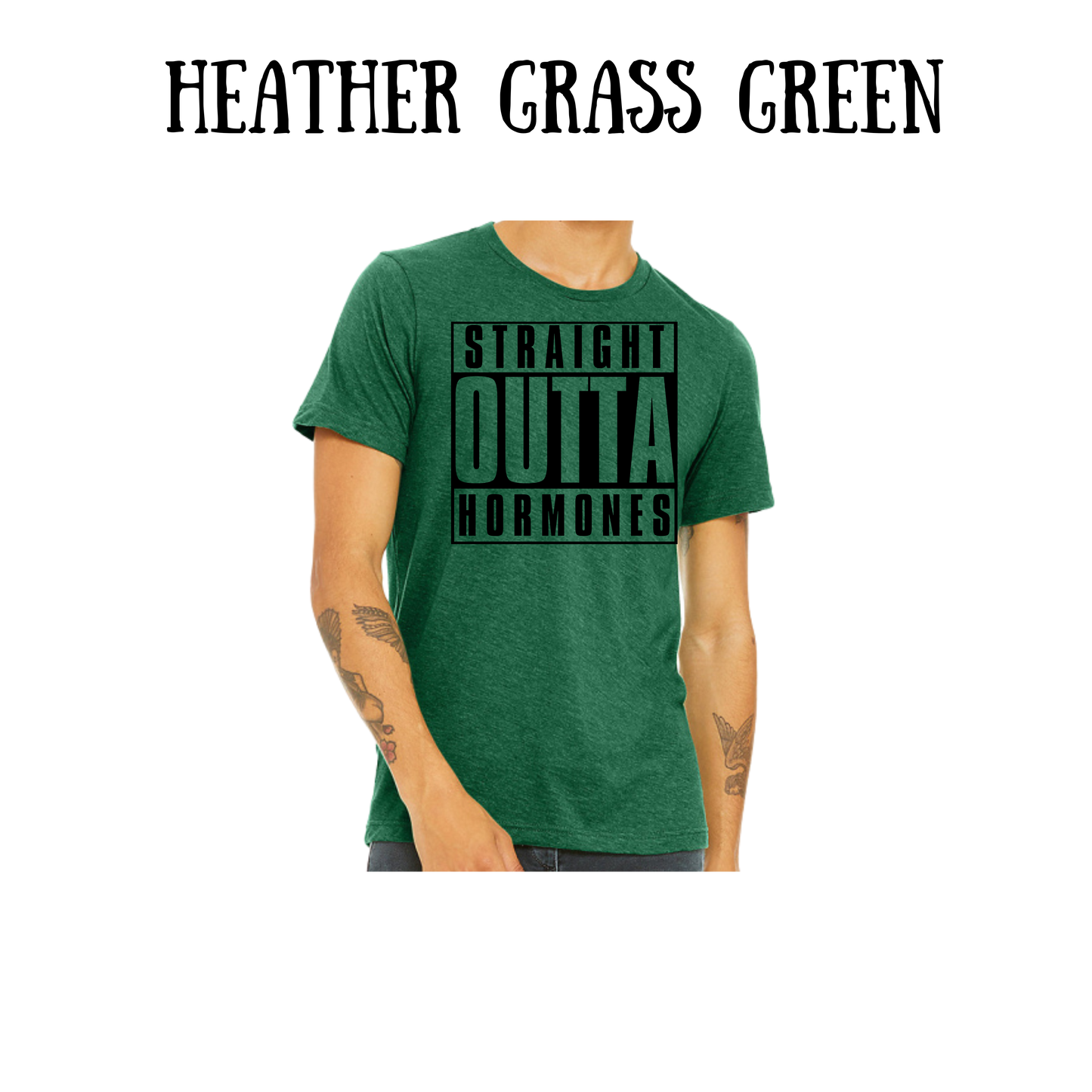 straight outta hormones - unisex tee - greens