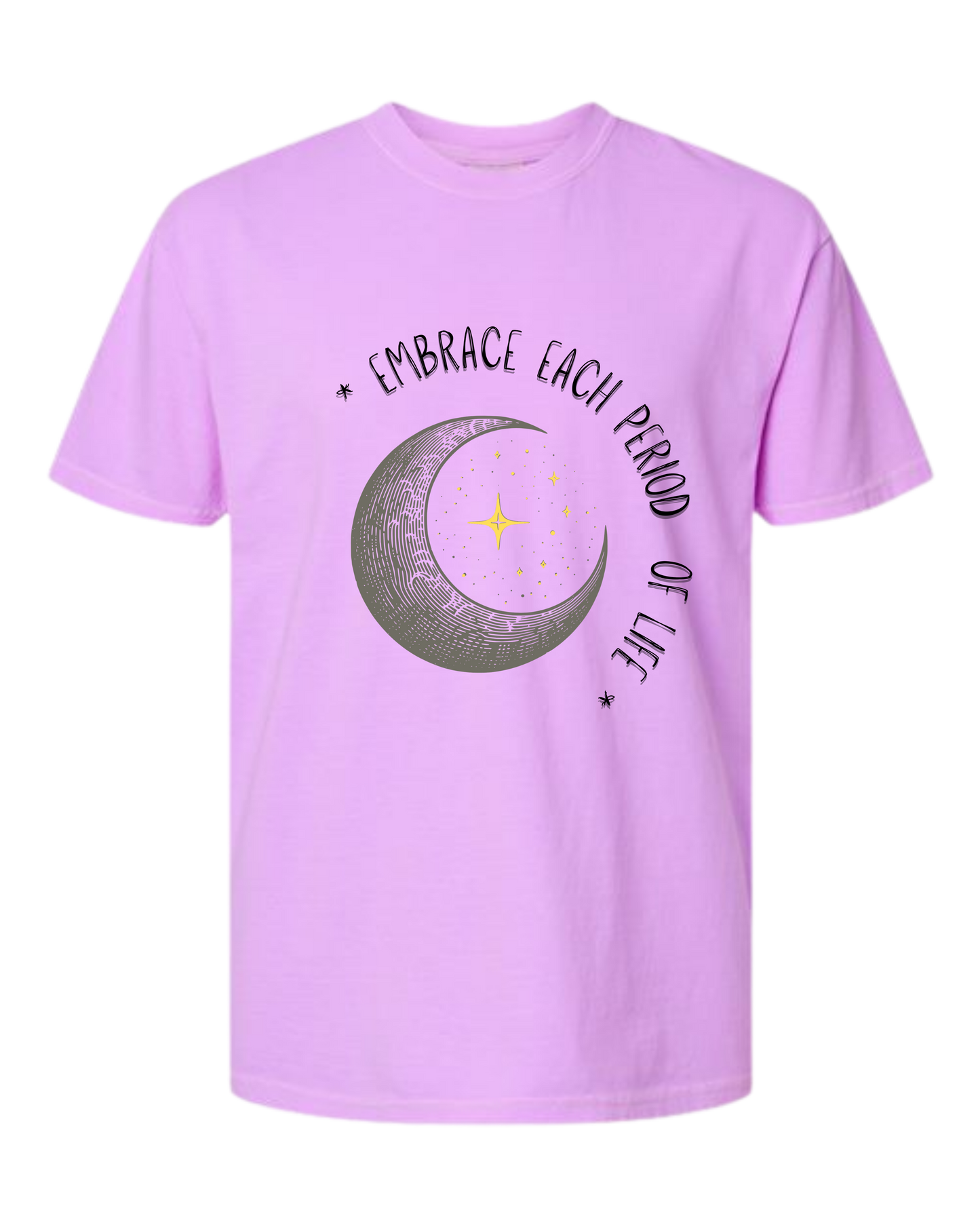 Embrace Each Period of Life - Comfort Colors - Heavyweight Unisex Tee - Pinks & Purples