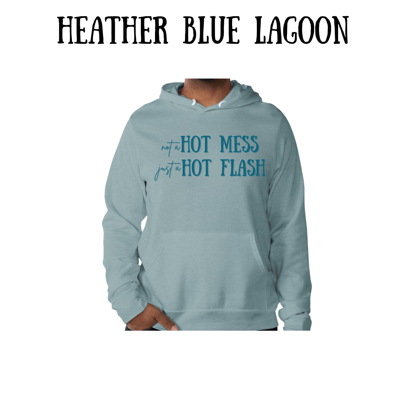 not a hot mess just a hot flash - sponge fleece hoodie - blues, purples