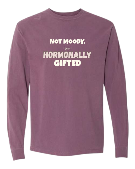 Not Moody. (just) Hormonally Gifted - Comfort Colors - Heavyweight Long Sleeve Tee - Assorted Colors