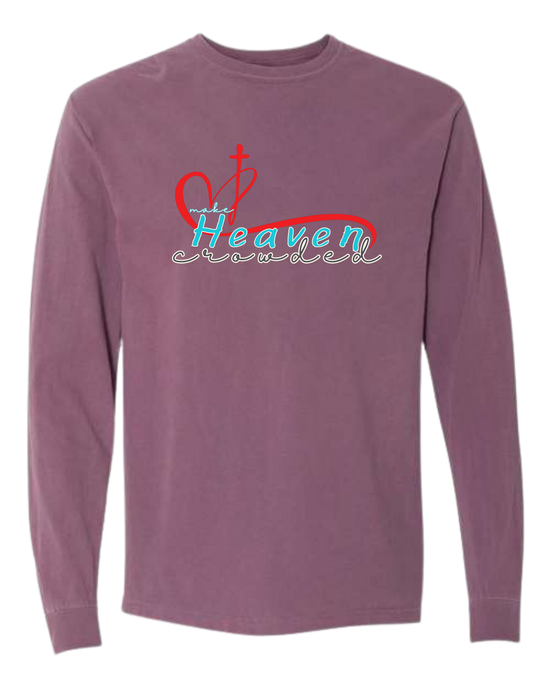 Make Heaven Crowded - Comfort Colors - Heavyweight Long Sleeve Tee - Assorted Colors