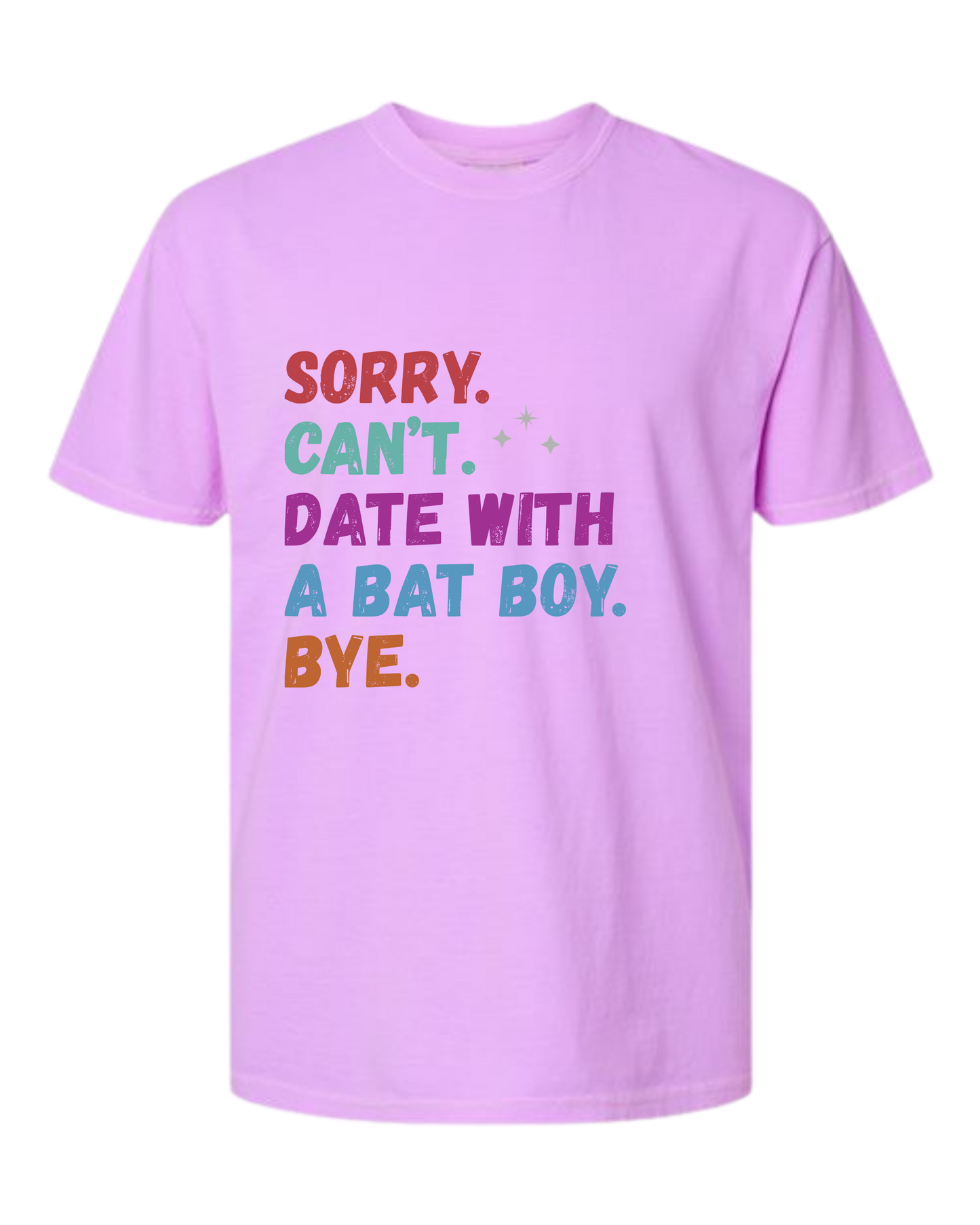 Sorry. Can't. Date With A Bat Boy. Bye. - Comfort Colors - Heavyweight Unisex Tee - Pinks & Purples