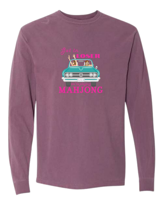 Get in Loser We're Playing Mahjong - Comfort Colors - Heavyweight Long Sleeve Tee - Assorted Colors