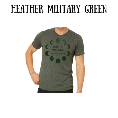 when the moon speaks - unisex tee - greens