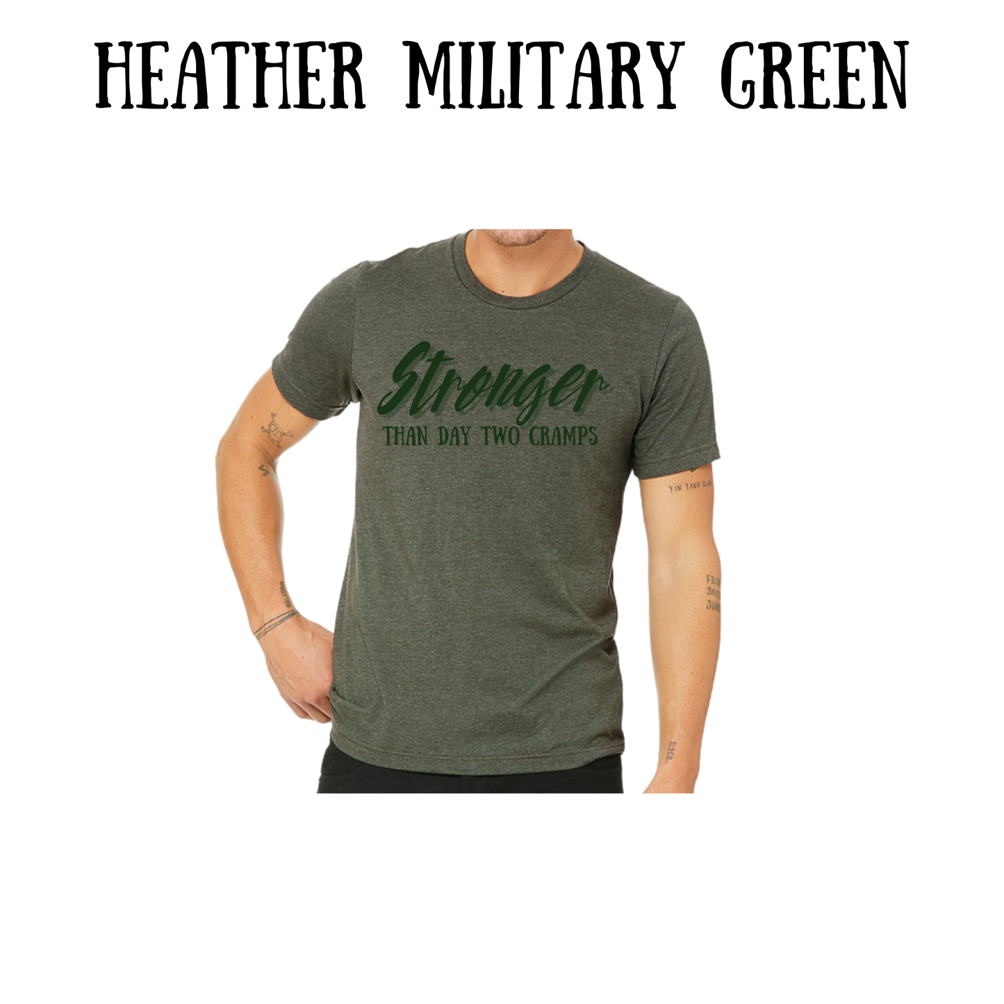 stronger than day two cramps - unisex tee - greens