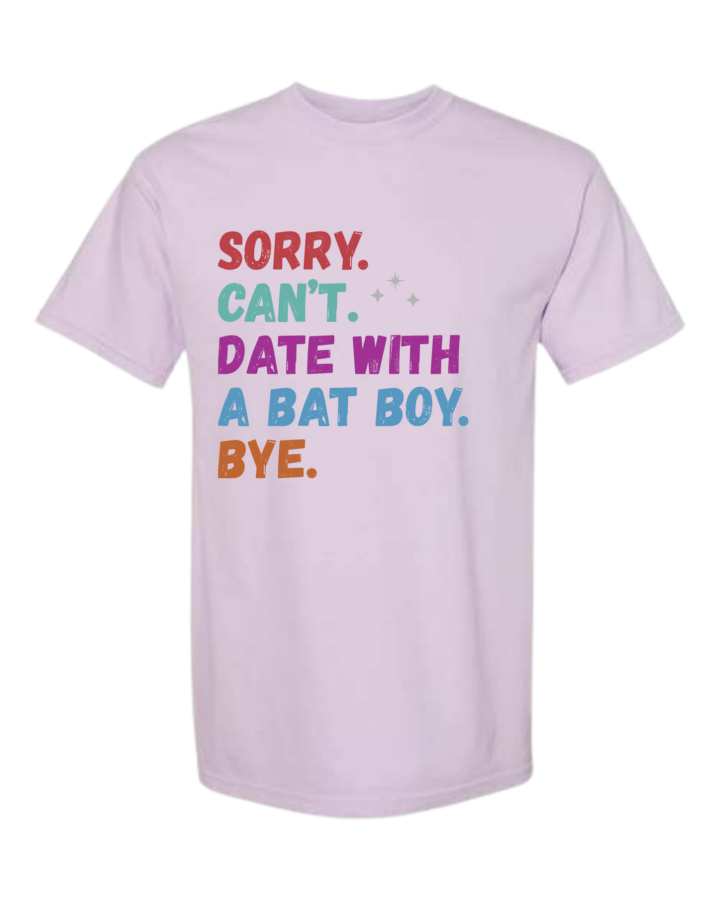 Sorry. Can't. Date With A Bat Boy. Bye. - Comfort Colors - Heavyweight Unisex Tee - Pinks & Purples
