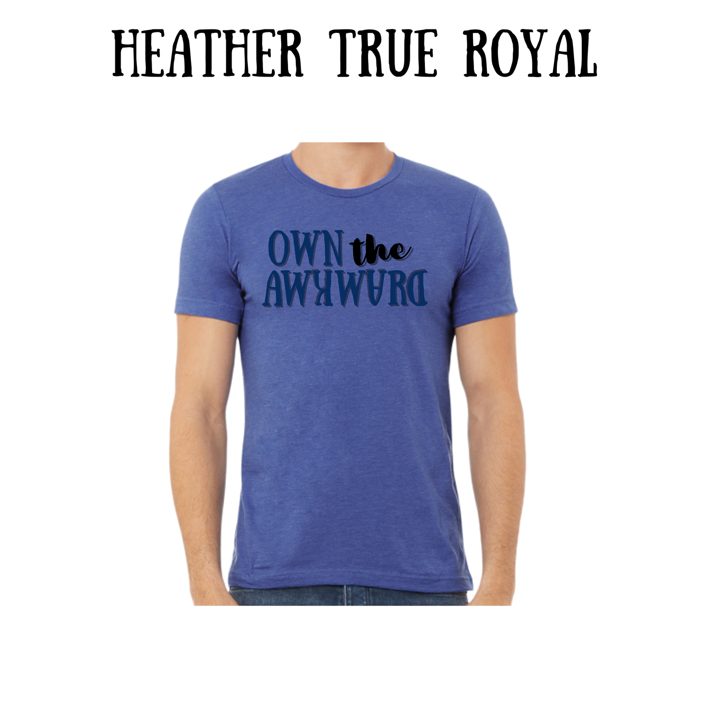 own the awkward - unisex tee - blues