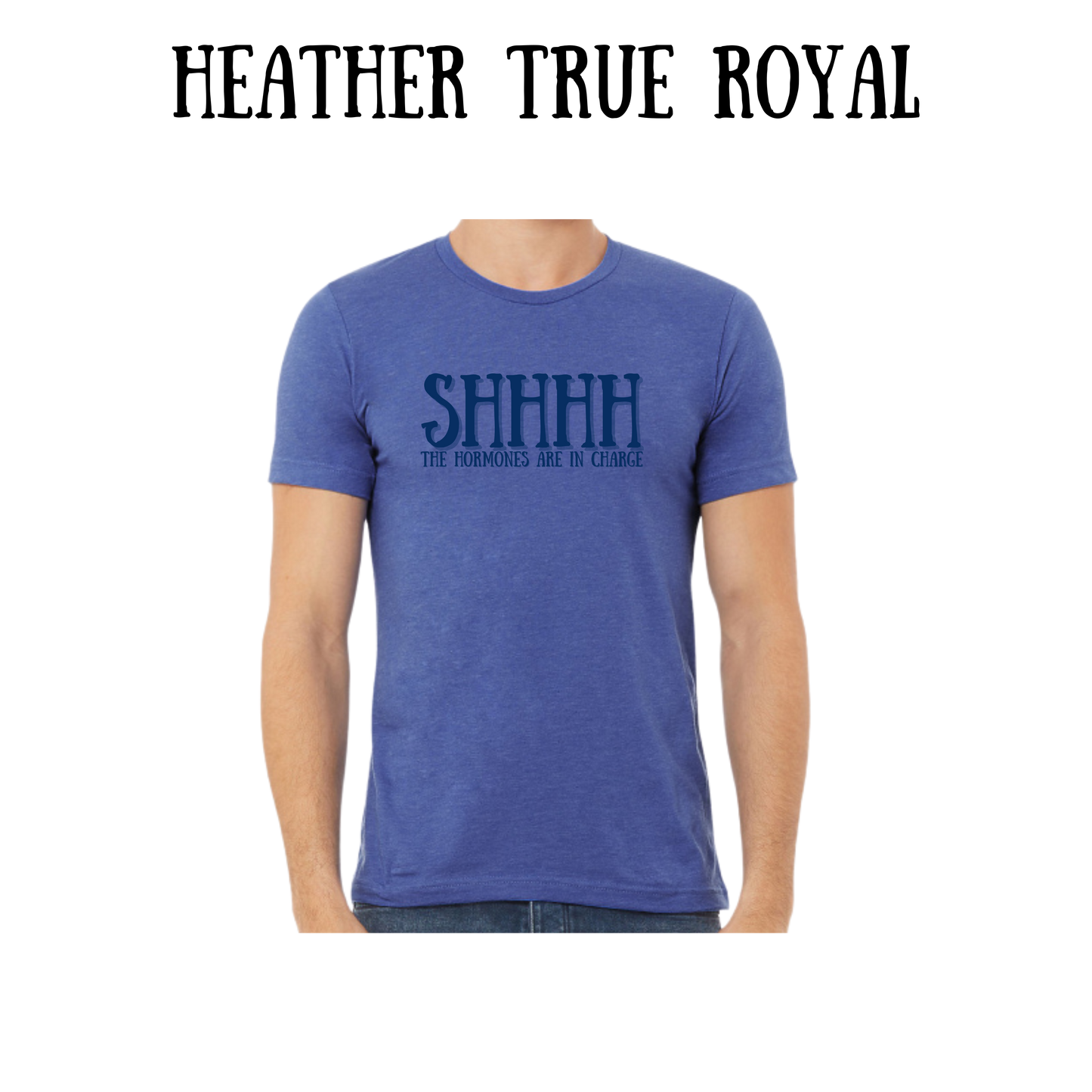 shhhh the hormones are in charge - unisex tee - blues