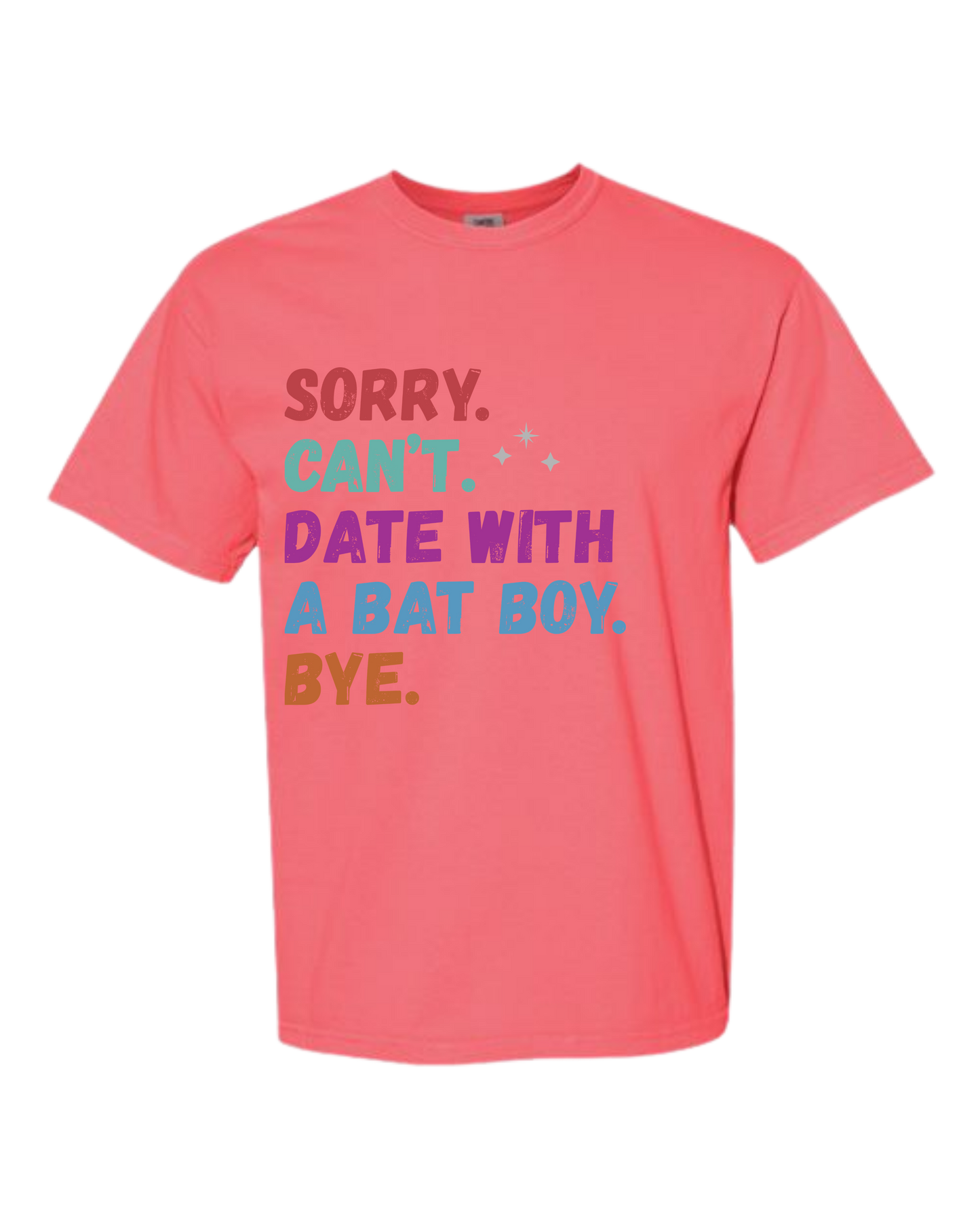 Sorry. Can't. Date With A Bat Boy. Bye. - Comfort Colors - Heavyweight Unisex Tee - Pinks & Purples