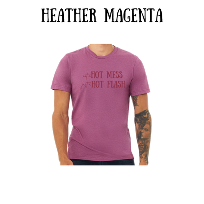 not a hot mess just a hot flash - unisex tee - pinks, purples, neutrals