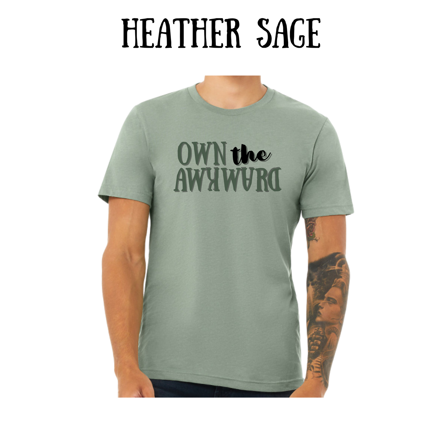 own the awkward - unisex tee - greens