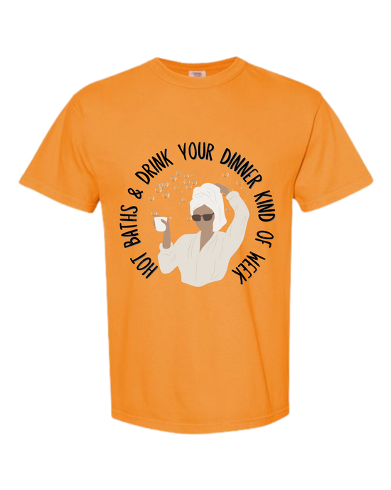 Hot Baths and Drink Your Dinner Kind of Week - Comfort Colors - Heavyweight Unisex Tee - Yellows, Oranges, Reds