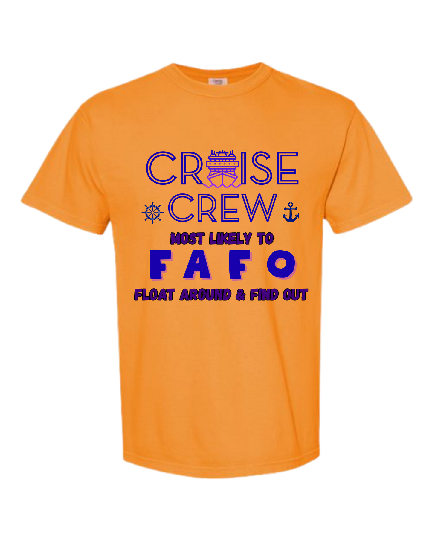 Cruise Crew Most Likely to FAFO Float Around & Find Out - Comfort Colors - Heavyweight Unisex Tee - Yellows, Oranges, Reds