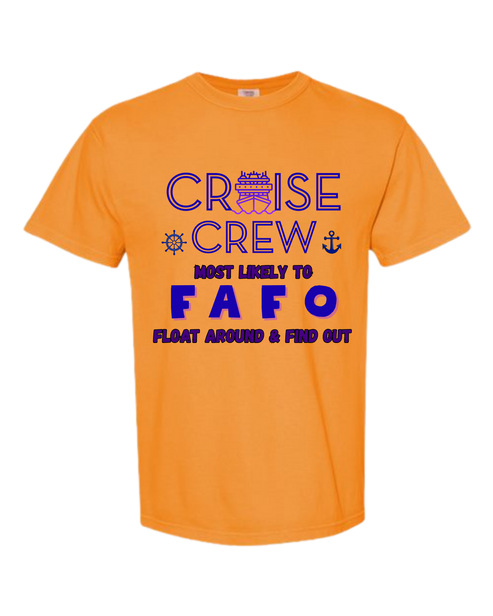 Cruise Crew Most Likely to FAFO Float Around & Find Out - Comfort Colors - Heavyweight Unisex Tee - Yellows, Oranges, Reds