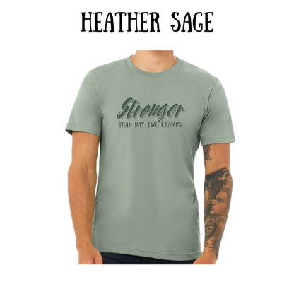 stronger than day two cramps - unisex tee - greens