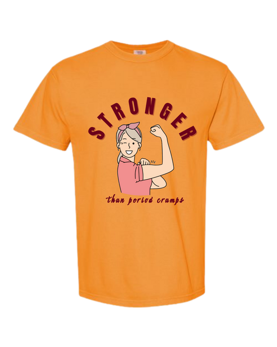 Stronger Than Period Cramps - Comfort Colors - Heavyweight Unisex Tee - Yellows, Oranges, Reds
