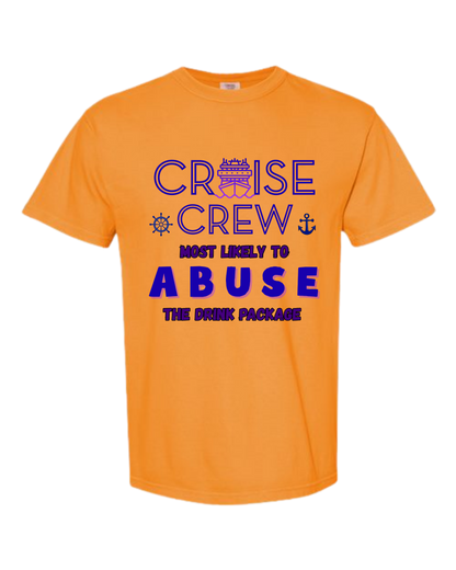 Cruise Crew Most Likely to Abuse the Drink Package - Comfort Colors - Heavyweight Unisex Tee - Yellows, Oranges, Reds