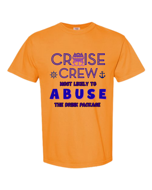Cruise Crew Most Likely to Abuse the Drink Package - Comfort Colors - Heavyweight Unisex Tee - Yellows, Oranges, Reds