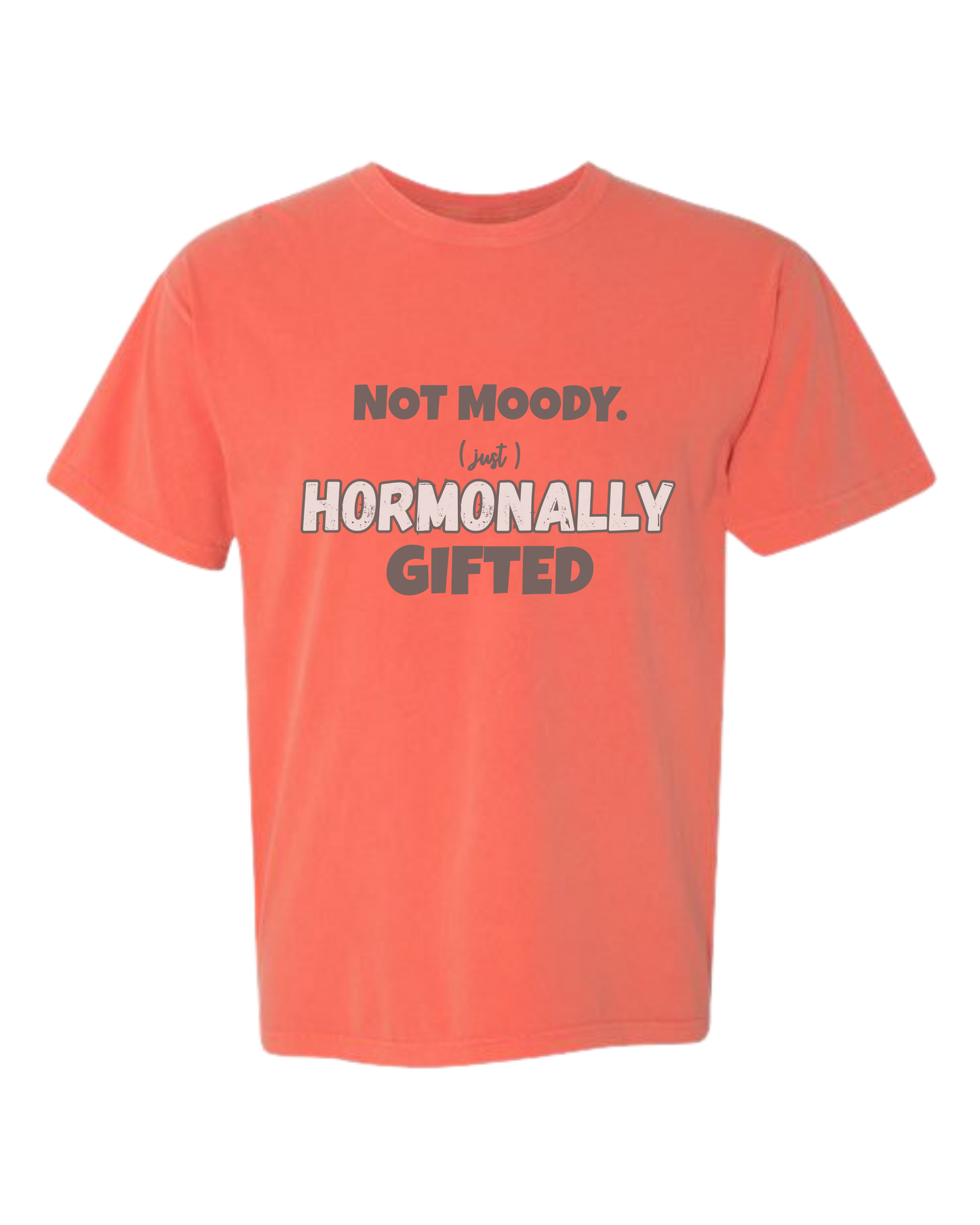 Not Moody. (just) Hormonally Gifted - Comfort Colors - Heavyweight Unisex Tee - Yellows, Oranges, Reds