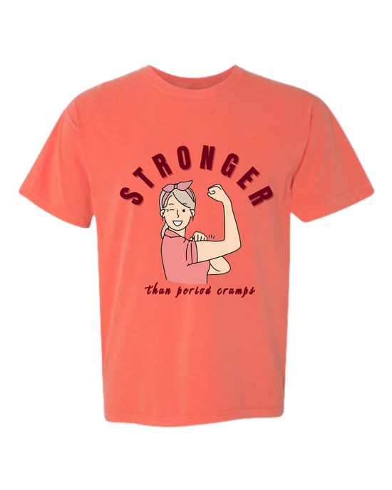 Stronger Than Period Cramps - Comfort Colors - Heavyweight Unisex Tee - Yellows, Oranges, Reds