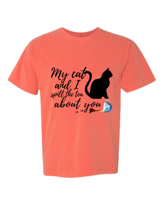 My Cat and I spill the tea about you - Comfort Colors - Heavyweight Unisex Tee - Yellows, Oranges, Reds