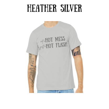 not a hot mess just a hot flash - unisex tee - pinks, purples, neutrals