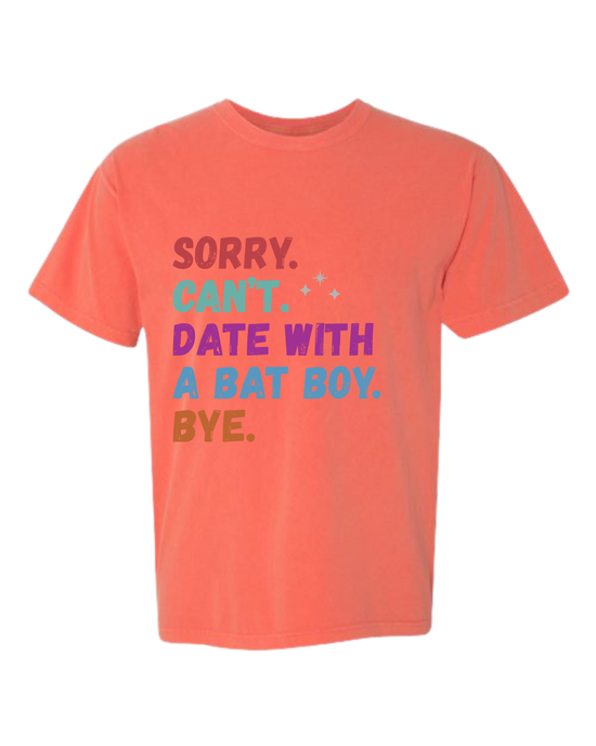Sorry. Can't. Date With A Bat Boy. Bye. - Comfort Colors - Heavyweight Unisex Tee - Yellows, Oranges, Reds