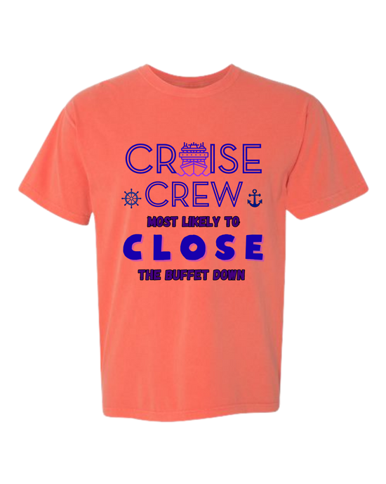 Cruise Crew Most Likely to Close the Buffet Down - Comfort Colors - Heavyweight Unisex Tee - Yellows, Oranges, Reds