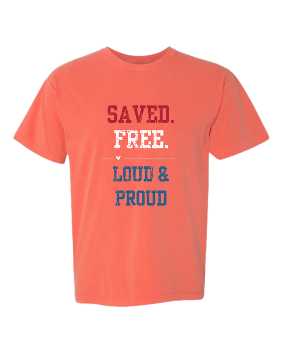 Saved. Free. Loud & Proud - Comfort Colors - Heavyweight Unisex Tee - Yellows, Oranges, Reds