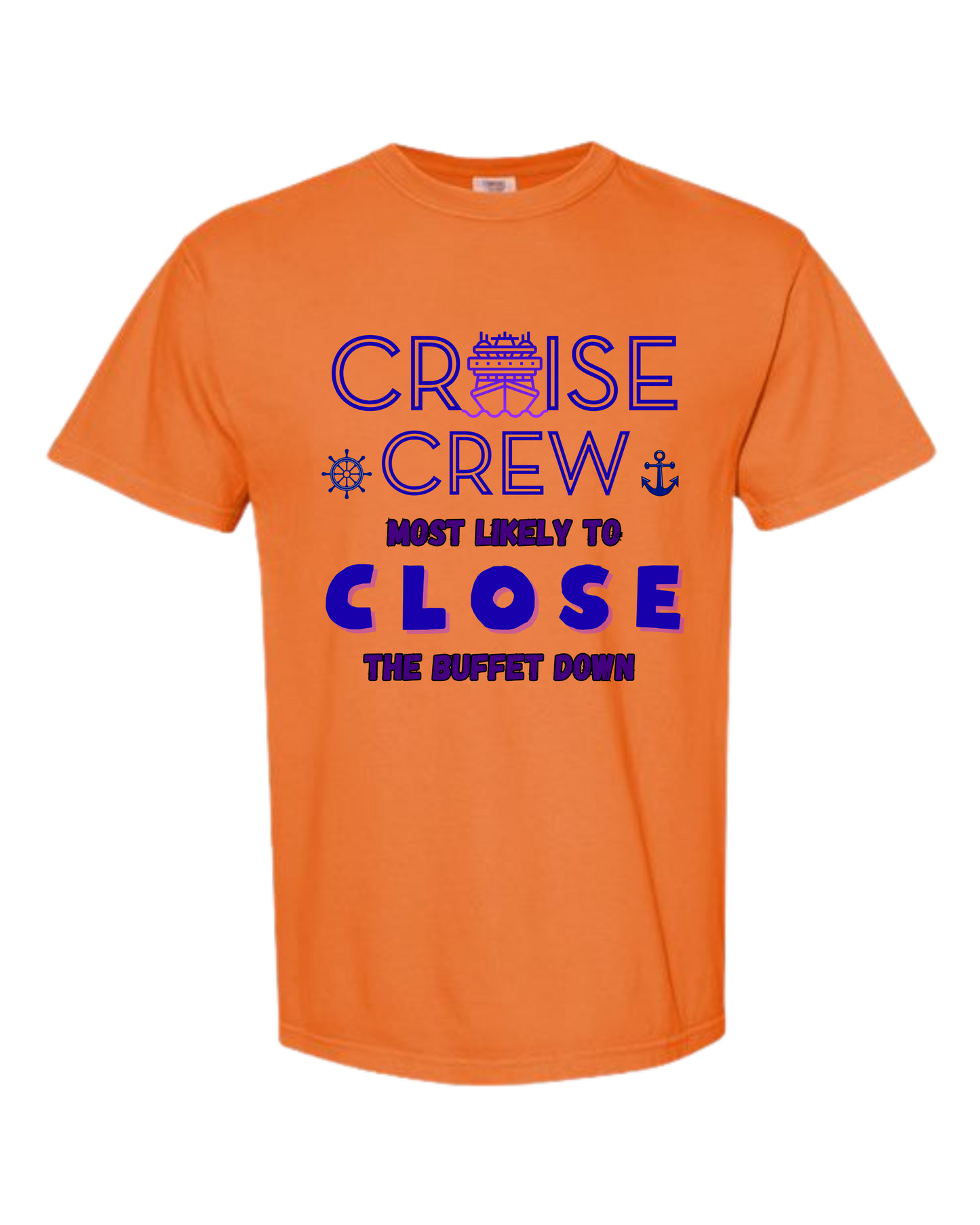 Cruise Crew Most Likely to Close the Buffet Down - Comfort Colors - Heavyweight Unisex Tee - Yellows, Oranges, Reds