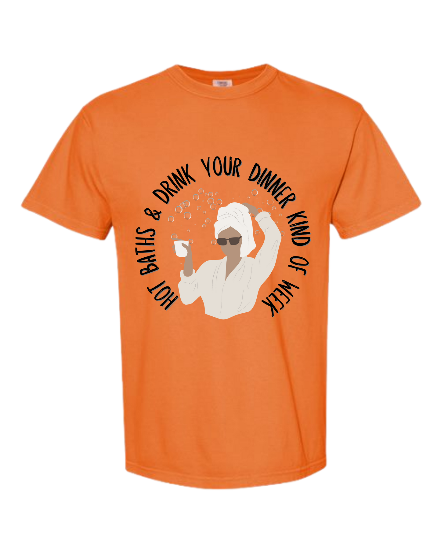 Hot Baths and Drink Your Dinner Kind of Week - Comfort Colors - Heavyweight Unisex Tee - Yellows, Oranges, Reds