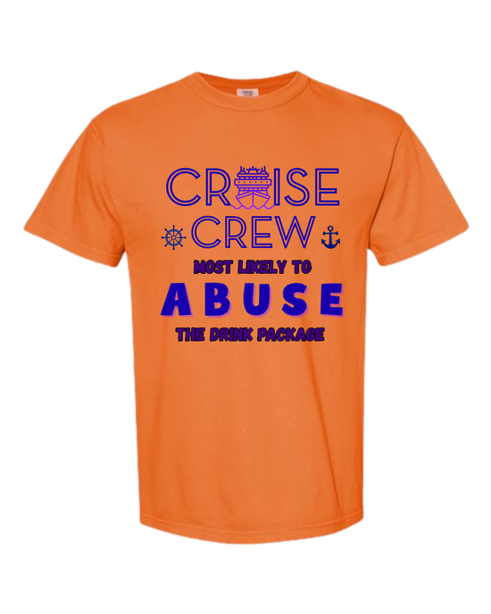 Cruise Crew Most Likely to Abuse the Drink Package - Comfort Colors - Heavyweight Unisex Tee - Yellows, Oranges, Reds