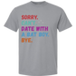 Sorry. Can't. Date With A Bat Boy. Bye. - Comfort Colors - Heavyweight Unisex Tee - Neutral Colors
