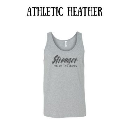 stronger than day two cramps - unisex tank