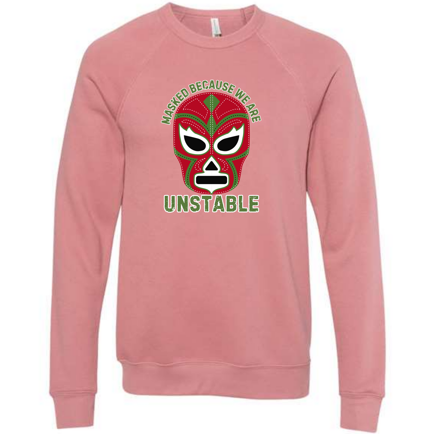 Masked Because We Are Unstable - Sponge Fleece Raglan Sweatshirt - Assorted Colors