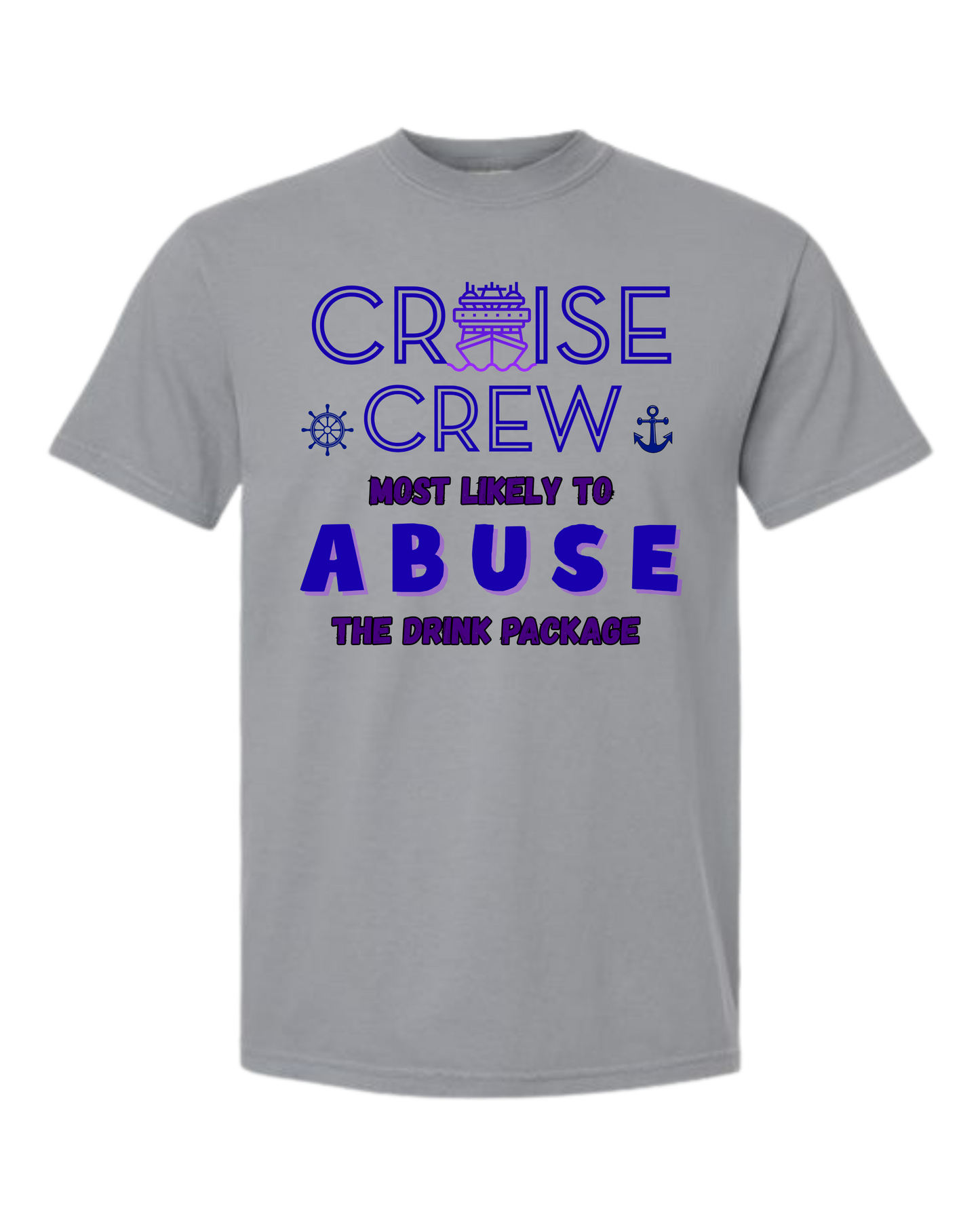 Cruise Crew Most Likely to Abuse the Drink Package - Comfort Colors - Heavyweight Unisex Tee - Neutral Colors