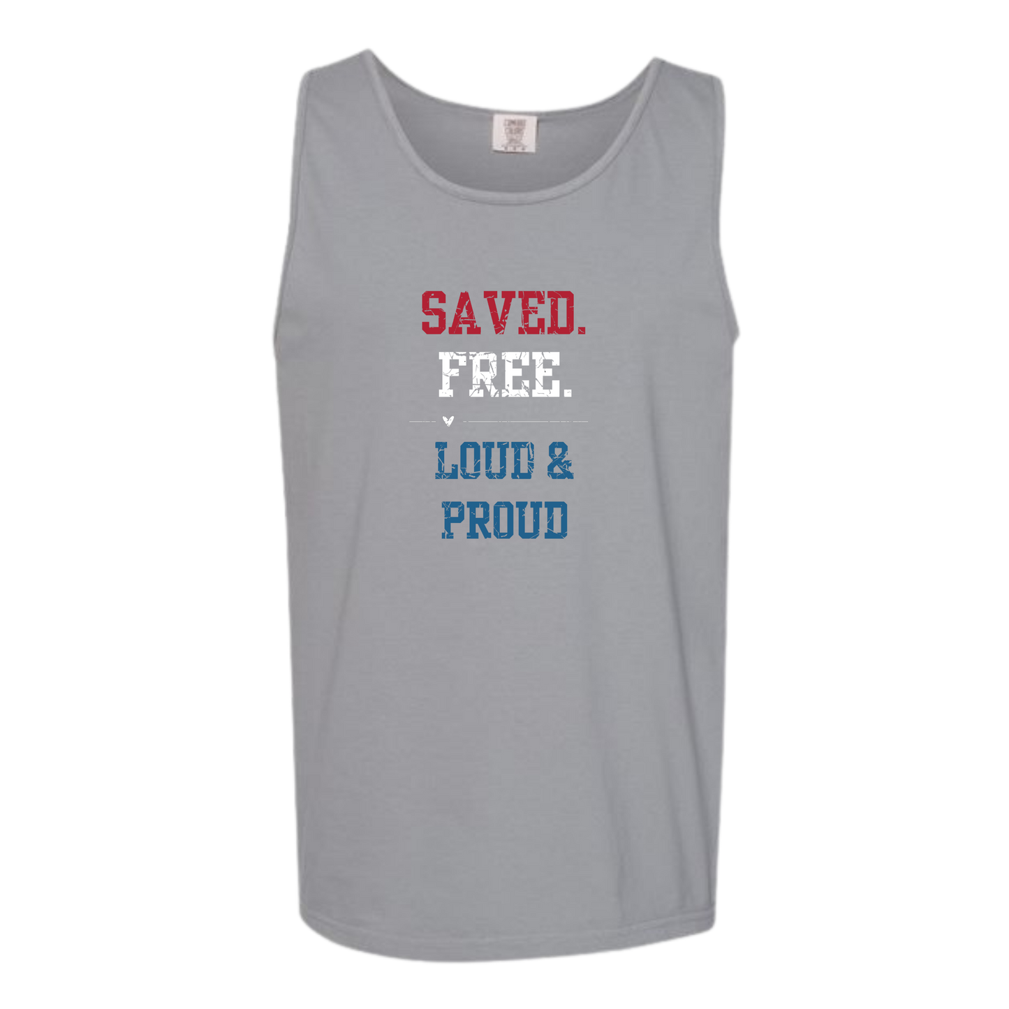 Saved. Free. Loud & Proud - Comfort Colors - Unisex Tank - Neutral Colors & Blues