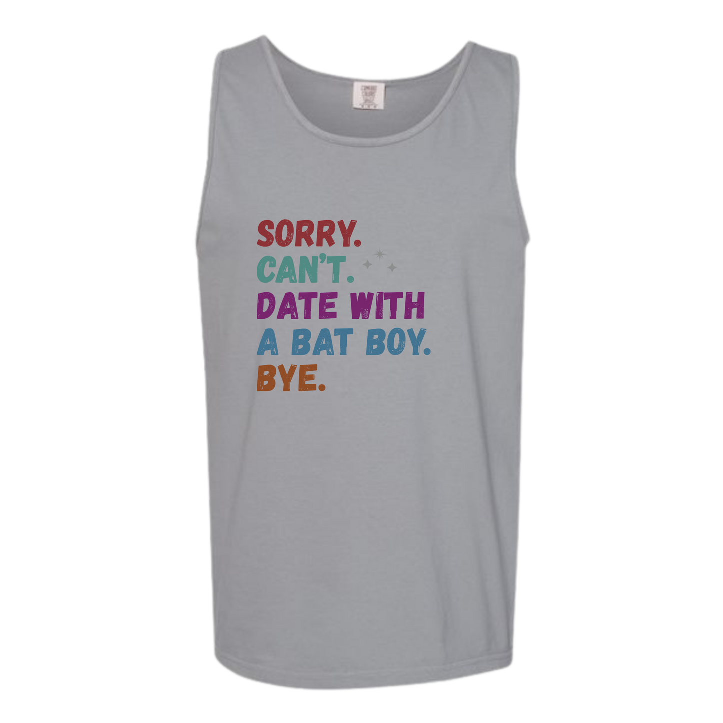 Sorry. Can't. Date With A Bat Boy. Bye. - Comfort Colors - Unisex Tank - Neutral Colors & Blues