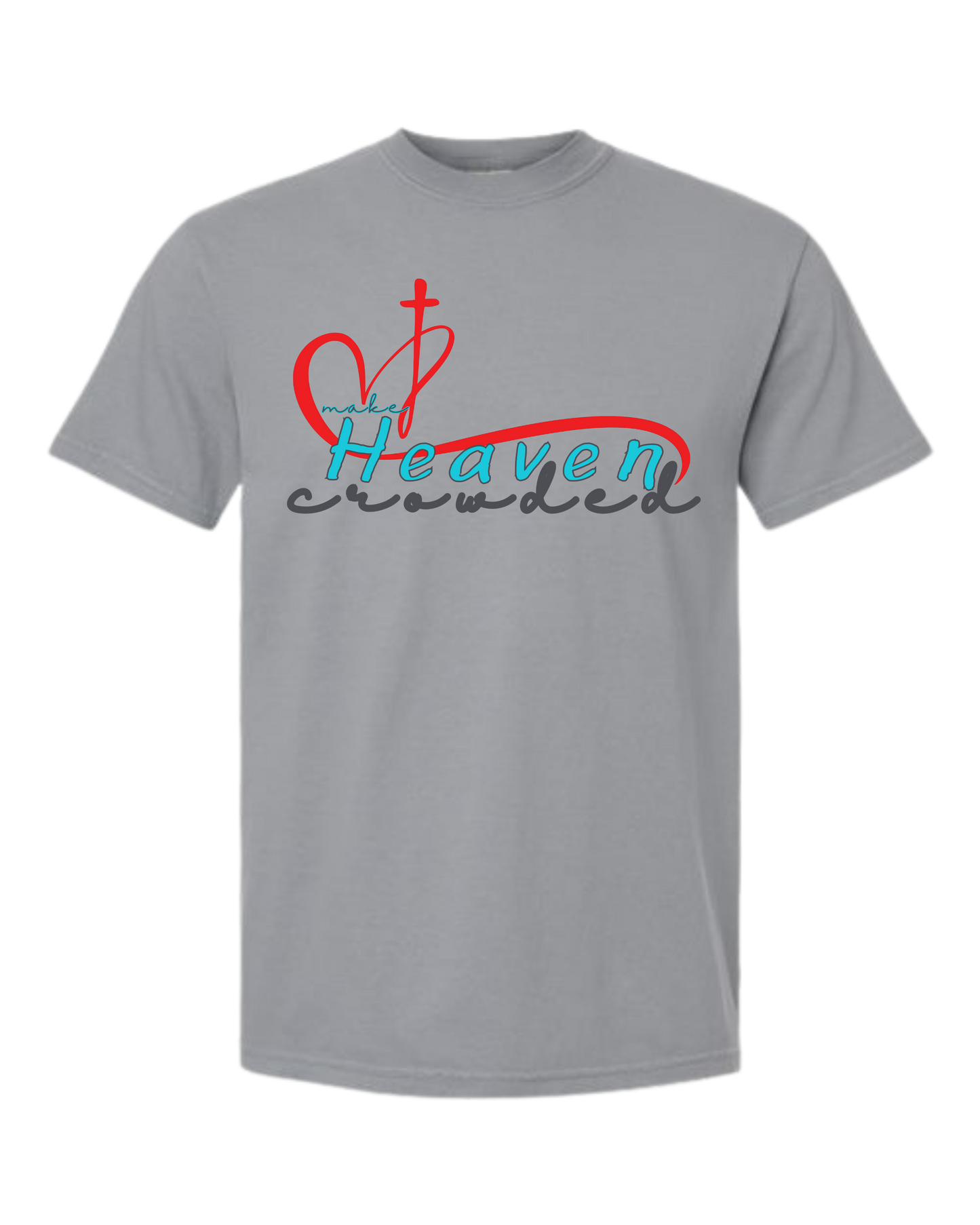 Make Heaven Crowded - Comfort Colors - Heavyweight Unisex Tee - Neutral Colors