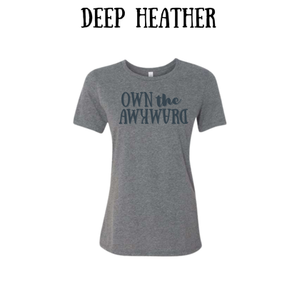 own the awkward - women's relaxed fit tee - neutrals