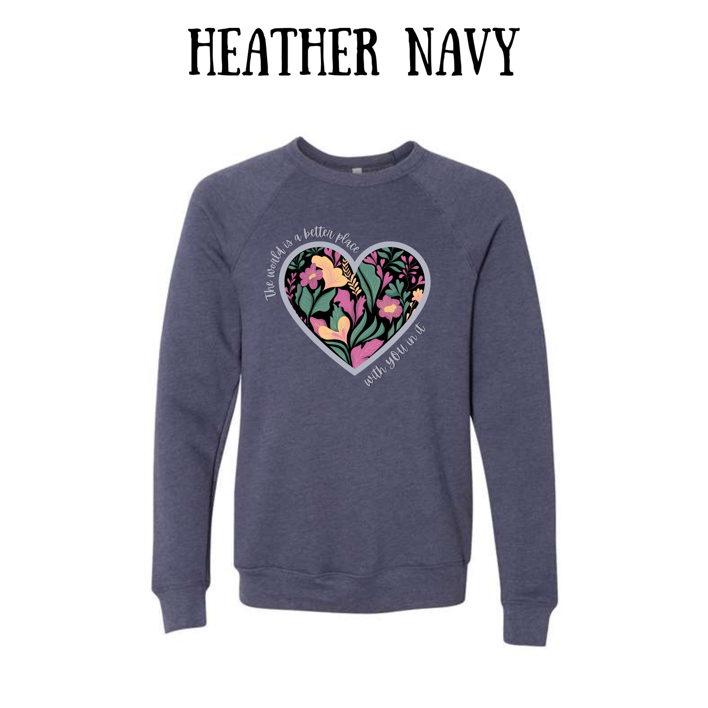 The World is a Better Place With YOU in it - Sponge Fleece Raglan Sweatshirt - Blues, Purples