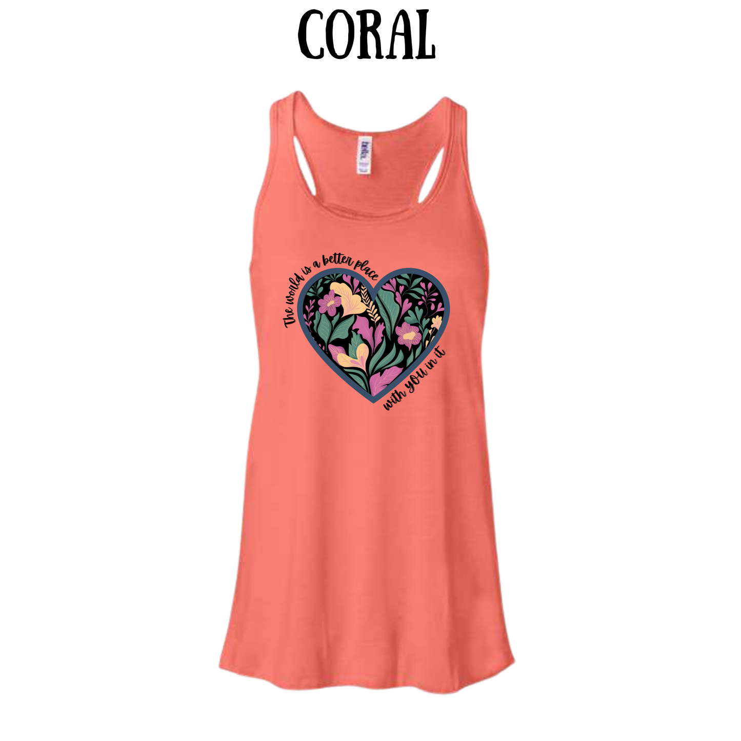 The World is a Better Place With YOU in it - Women's Flowy Racerback Tank