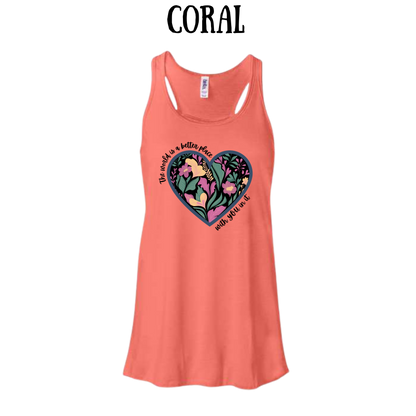 The World is a Better Place With YOU in it - Women's Flowy Racerback Tank