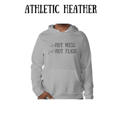 not a hot mess just a hot flash - sponge fleece hoodie - greens, neutrals