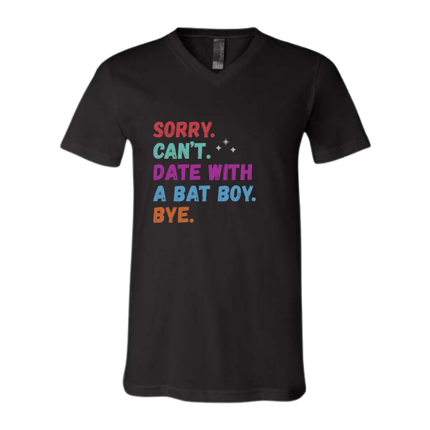 Sorry. Can't. Date With A Bat Boy. Bye. - Bella+Canvas - Unisex V-Neck - Neutral Colors