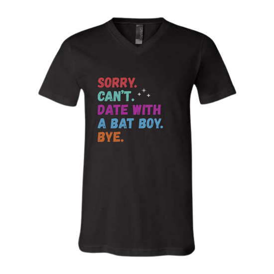 Sorry. Can't. Date With A Bat Boy. Bye. - Bella+Canvas - Unisex V-Neck - Neutral Colors