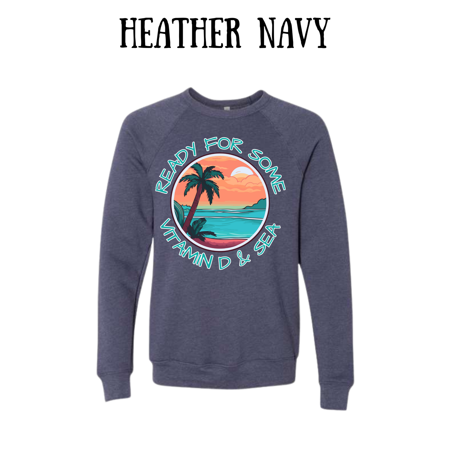 VP - Ready For Some Vitamin D & Sea - Sponge Fleece Raglan Sweatshirt - Blues, Purples